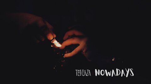 "Nowadays" by Teo Laza