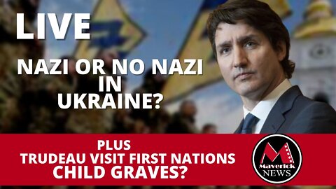 TRUDEAU VISITS POSSIBLE CHILD GRAVES: ( PLUS LIVE COMMENTARY ON NAZIS IN UKRAINE )