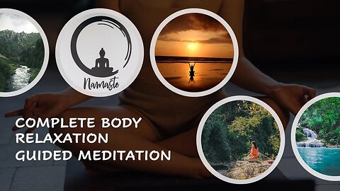 COMPLETE BODY RELAXATION, GUIDED MEDITATION