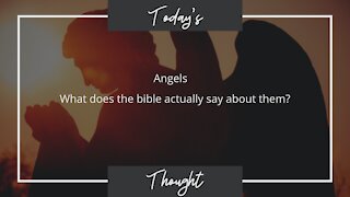 Angels - What does the bible ACTUALLY Say?