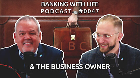 IBC® & The Business Owner (BWL POD #0047)