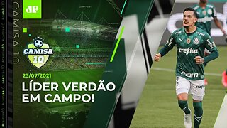 Palmeiras tem JOGO DURO para manter a LIDERANÇA do Brasileirão! | CAMISA 10 - 23/07/21