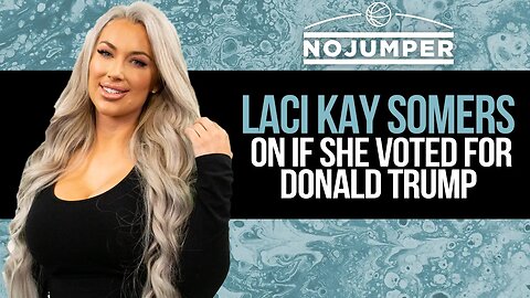 Adam22 Asks Laci Kay Somers If She Voted for Donald Trump