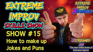 How To Make Up Jokes and Puns: Extreme Improv Skills Show Podcast #15