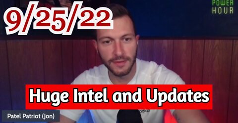 Patel Patriot: HUGE Intel and Update! 9/25/22