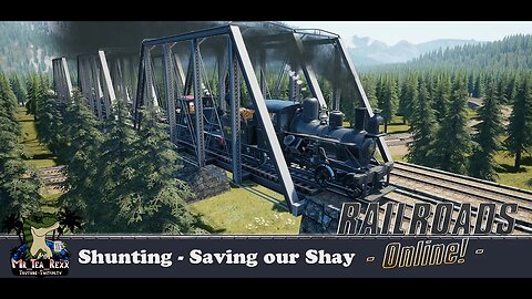 Railroads Online - Shunting - Saving our Shay (warning please read description)