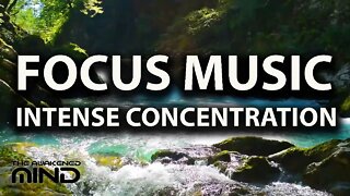 Focus Music for Intense Concentration & Clarity Of Mind