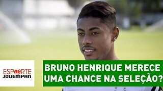 Bruno Henrique merece uma chance na Seleção?