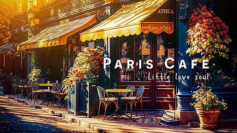 Morning Paris Cafe Ambience with Bossa Nova Jazz Music for Good Mood Start The Day