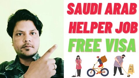 Saudi Arabia Job | Helper Job In Saudi Arabia Urgent Requirement
