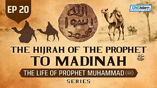 The Hijrah Of The Prophet (SAW) To Madinah | Ep 20 | The Life Of Prophet Muhammad ﷺ Series