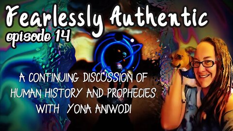 Fearlessly Authentic Episode 14 - Human history with Yona Aniwodi