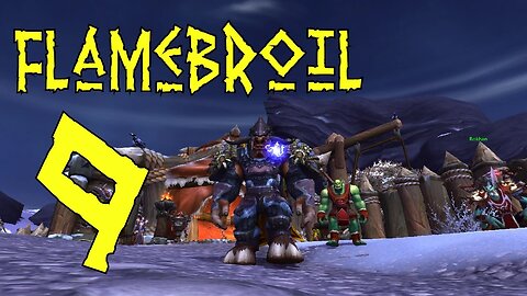 Flamebroil part 9 s2 - Garrison Upgraded [Warlords of Draenor]