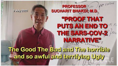 2021 JUL 09 Proof that puts an end to the SARS-COV-2 narrative Professor Sucharit Bhakdi, M.D