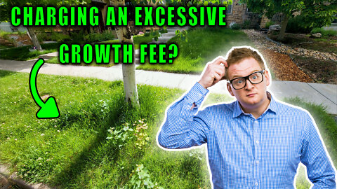 CHARGING AN EXCESSIVE GROWTH FEE? | When to Charge one!