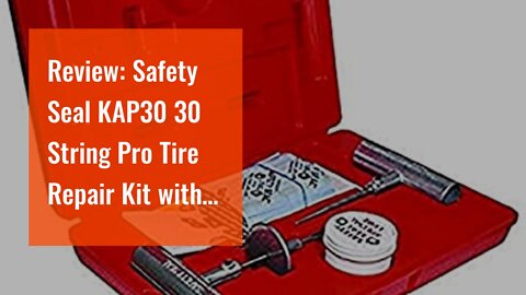 Review: Safety Seal KAP30 30 String Pro Tire Repair Kit with Storage Case