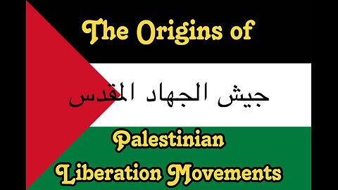 The Origin of Palestinian Liberation Movements