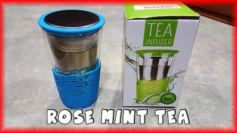 Rose Mint Tea - Tea Infuser Review - *GIVEAWAY*