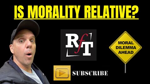 IS MORALITY RELATIVE?