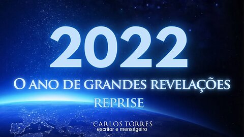 2022 • Ano das Grandes Revelações • REPRISE