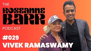 "I'm not sure how much time America has left" with Vivek Ramaswamy | The Roseanne Barr Podcast #29