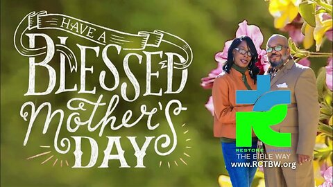 HAPPY BLESSED MOTHERS DAY 2023 from Pastor Carl & Lady Devon Mitchell