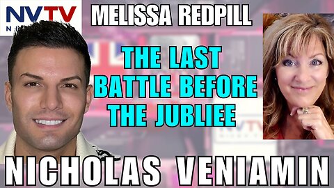 The Ultimate Battle Before The Jubilee: Discussion with Melissa Redpill & Nicholas Veniamin