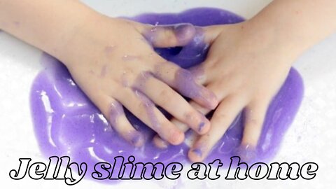 Jelly slime at home with 100%proof