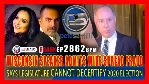 EP 2862 6PM WISCONSIN SPEAKER ADMITS WIDESPREAD FRAUD OCCURRED SAYS LEGISLATURE CANNOT DECERTIFY