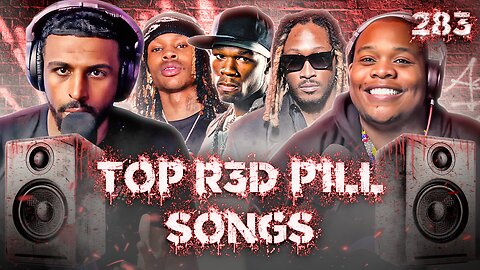 Top RED PILL Songs & MORE!