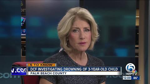 DCF investigates 3-year-old's fatal drowning in Palm Beach County