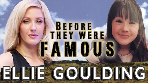 Ellie Goulding - Before They Were Famous