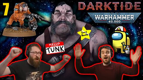 Tunk the True Hero - Tom and Ben Play Darktide Part 7