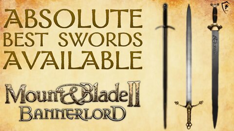 Mount & Blade Bannerlord - Top 10 Best Swords in the Game (1H + Hand and a Half)