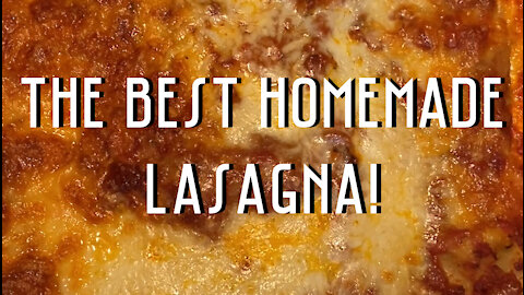 The Best Homemade Lasagna