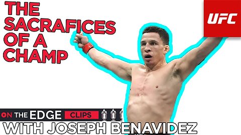 The TRUE Sacrifices of a UFC Champ with Joseph Benavidez