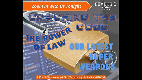 Ep 115 N8 12th April 24 Cracking the Code Power of Law Our Two Super Weapons