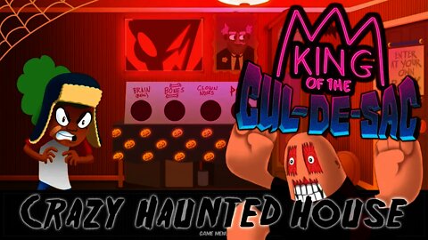 King of the Cul-De-Sac - Crazy Haunted House