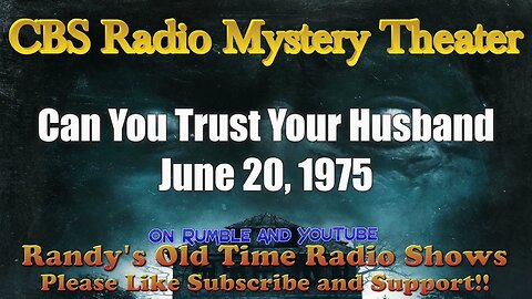 CBS Radio Mystery Theater Can You Trust Your Husband June 20, 1975