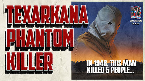 Conversations with Cap | Texarkana Phantom Killer | Guest Untamed Mando