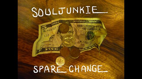 Spare Change by Souljunkie (with lyrics)