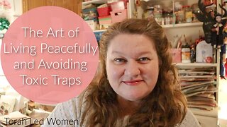 The Art of Living Peacefully and Avoiding Toxic Traps
