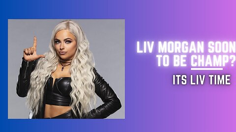 Is Liv Morgan any good?