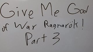 Give Me God of War Ragnarok Part 3