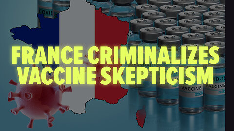 France Criminalizes Vaccine Skepticism 🤯