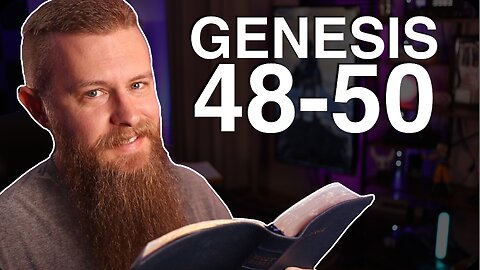 Genesis 48-50 ESV - Daily Bible Reading