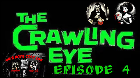 B-Movie Crypt Cast Episode 4: The Crawling Eye and The Strange Monster of Strawberry Cove