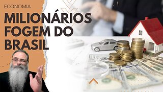 MAIS de MIL MILIONÁRIOS vão FUGIR do BRASIL em 2023 e isso NÃO É UMA BOA NOTÍCIA para quem é POBRE