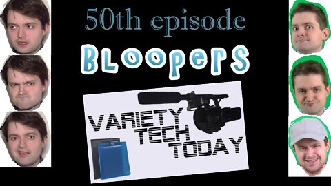 Variety Tech Today - 50th Episode with Bloopers