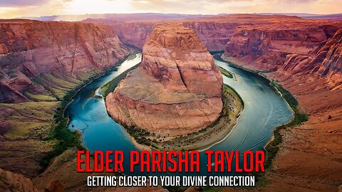 ELDER PARISHA TAYLOR - GETTING CLOSER TO YOUR DIVINE CONNECTION